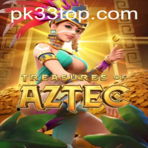 Exploring the World of TreasuresofAztec with PK33